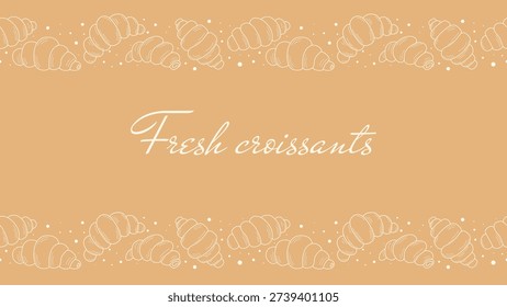 Horizontal template with border of French pastries and the text Fresh Croissants. Banner for bakery, vector graphics