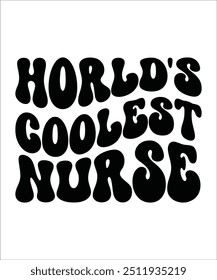 HORLD'S COOLEST NURSE Trendy Retro Nurse Bundle, Funny Nurse Shirt, Nurse wavy text, Stethoscope, Nursing