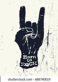 Horn gesture and "Born to Rock" text. Rockstar concept. Vector illustration. Horns gesture grunge composition on white