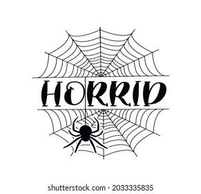 Horrid. Happy Halloween Vector illustration.Quote Design. Lettering.
