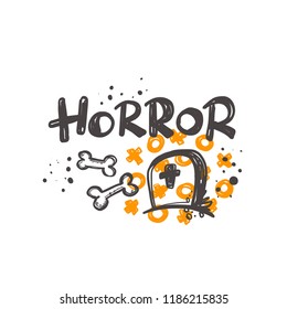 Horror. Halloween. Logo, icon and label for your design. Lettering. Celebration motivational slogan. Hand drawn vector illustration. Can be used for sticker, t-shirt, badge, card, poster, banner