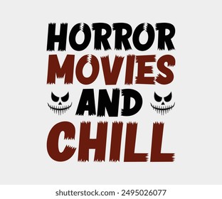 Horror Movies And Chill, Halloween, Ghost, Spooky Season, witch, Halloween Funny, t shirt