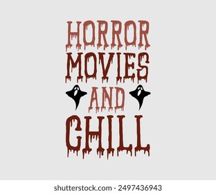 Horror Movies And Chill, Halloween, Ghost, Spooky Season, witch, Halloween Funny, t shirt