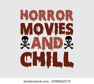 Horror Movies And Chill, Halloween, Ghost, Spooky Season, witch, Halloween Funny, t shirt