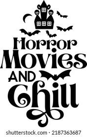 Horror Movies And Chill Halloween Printable Vector Illustration