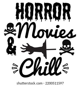 Horror Movies Chill, Happy Halloween Shirt Print Template, Witch Bat Cat Scary House Dark Green Riper Boo Squad Grave Pumpkin Skeleton Spooky Trick Or Treat