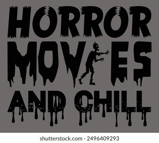 Horror Movies And Chill Svg,Funny Svg,Witch Svg,Ghost Svg,Halloween Svg,Typograpy T-shirt,Says Svg,Christian Svg,Cut File,Silhouette