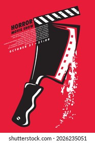 Horror Movies Festival Artistic Poster Design With Bloody Cleaver And Film Clapper. Poster Art Design For Cinema Event. Vector Entertainment Graphic With Hatchet And Blood Drops.