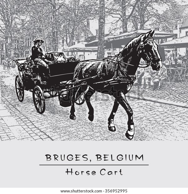 Horse Cart. Bruges, Belgium. Vector illustration\
in black, gray and white\
color.