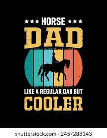 Horse Dad Like A Regular Dad But Cooler Vintage Design 