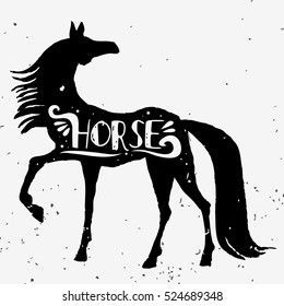 Horse. Hand drawn typography poster with ink silhouette and lettering. Vector illustration with grunge texture. Can be used as  print for Tshirt, bags, cards and posters