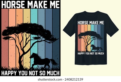 Horse make Me Happy You not so Much Vector T shirt design