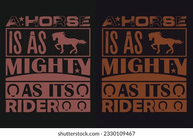 A Horse Is As Mighty As Its Rider, Horse Shirt, Horse Lover, Animal Lover, Farm Shirt, Farmer Shirt, Gift For Horse Owner, Gift For Her