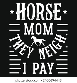 Horse mom they neigh horse racing typography tshirt design 