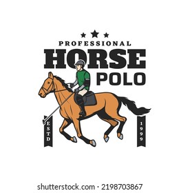 Horse polo sport. Equestrian sport game retro emblem, horseback ball game team tournament vintage sticker. Polo player with mallet riding horse during contest vector symbol or vintage icon