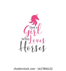 Horse quote lettering typography. Just a girl who loves horses