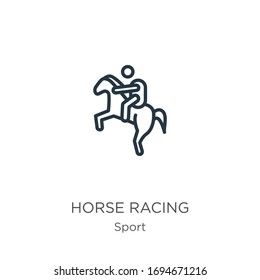 Horse racing icon. Thin linear horse racing outline icon isolated on white background from sport collection. Line vector sign, symbol for web and mobile