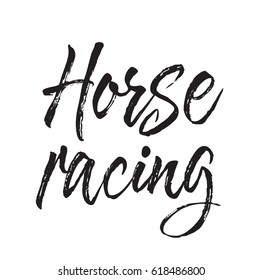 horse racing, text design. Vector calligraphy. Typography poster. Usable as background.