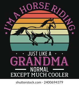 I'm a horse riding just like a grandma vintage graphics tshirt design 