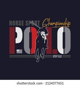  Horse sport championship  slogan print design with illustration polo horse player drawing.