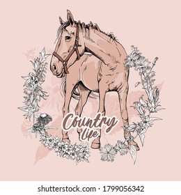 Horse and wildflowers, herbs and leaves. Country life - lettering quote. T-shirt composition, hand drawn style print. Vector illustration.