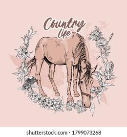 Horse and wildflowers, herbs and leaves. Country life - lettering quote. T-shirt composition, hand drawn style print. Vector illustration.