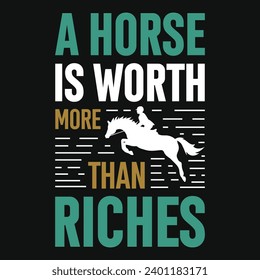 A horse is worth horse racing typography tshirt design 