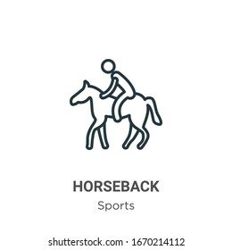 Horseback outline vector icon. Thin line black horseback icon, flat vector simple element illustration from editable sports and competition concept isolated stroke on white background
