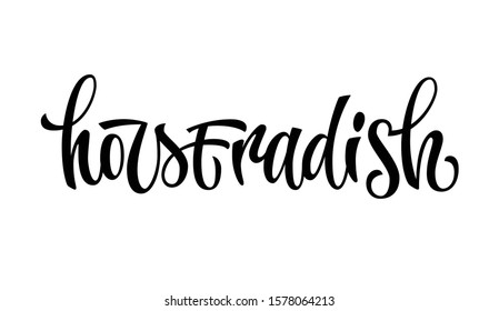 Horseradish - vector hand drawn calligraphy style lettering word. Isolated script spice text label. Labels, shop design, cafe decore etc