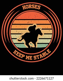 Horses keep me stable typography t-shirt design
