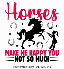Horses make me happy you, not so much Horse t shirt and mug design vector illustration