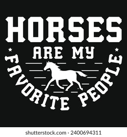 Horses are my favorite people typography tshirt design 