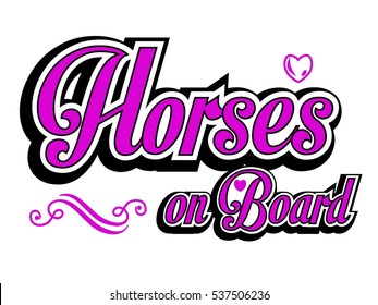 Horses on Board steacker pink Vintage style. Retro. Hand lettering Title. Calligraphic symbol for Warning. cartoon , illustration.