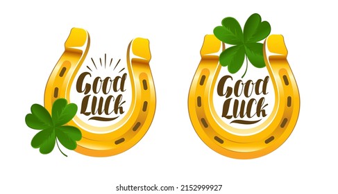 Horseshoe and clover leaf. Symbol of success. Good Luck lettering vector
