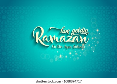 Hos geldin ramazan. Translation: Happy ramadan.Ramadan Kareem poster. Holy month of muslim community.