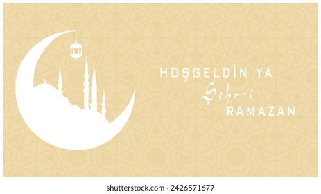 Hos Geldin Ya Sehri Ramazan or Ramadan Kareem. Silhouette of Istanbul mosque and crescent moon. Welcome to the holy month of Ramadan text.