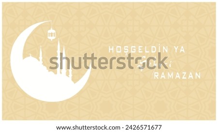 Hos Geldin Ya Sehri Ramazan or Ramadan Kareem. Silhouette of Istanbul mosque and crescent moon. Welcome to the holy month of Ramadan text. Stok fotoğraf © 