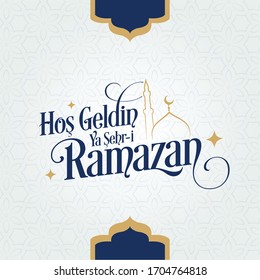 Hosgeldin ya sehri Ramazan. Translation: Welcome to Ramadan