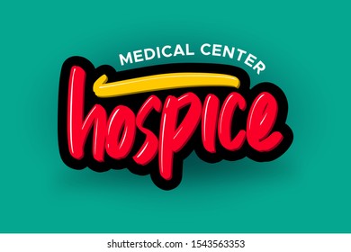 Hospice modern brush lettering text. Vector illustration logo for business, print and advertising