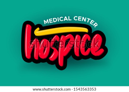 Hospice modern brush lettering text. Vector illustration logo for business, print and advertising