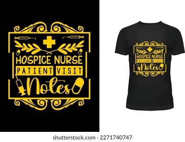 Hospice Nurse Patient Visit Notes T-shirt design 