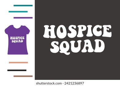 Hospice squad t shirt design 