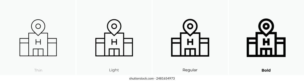 hospital icon. Thin, Light Regular And Bold style design isolated on white background