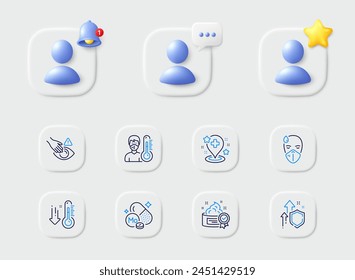 Hospital, Low thermometer and Thermometer line icons. Placeholder with 3d star, reminder bell, chat. Pack of Cream, Sick man, Molybdenum mineral icon. Dont touch, Improving safety pictogram. Vector
