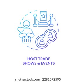 Host trade shows and events blue gradient concept icon. Engaging experience on event for loyal customers abstract idea thin line illustration. Isolated outline drawing. Myriad Pro-Bold font used