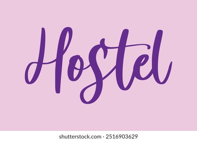 Hostel Stylish Cursive Typography Text Quote On Colorful Background