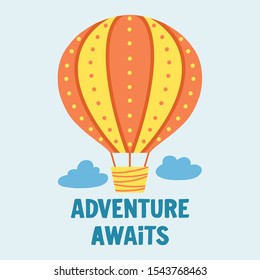 Hot air balloon cute kid cartoon with Adventure Awaits quote. Birthday, vacation and holiday flat vector illustration.