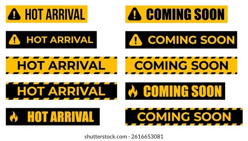 Hot Arrival And Coming Soon Labels In Black And Yellow Warning Style For Promotion, Marketing, Advertising, Product Launch, Ecommerce, Shopping Banner, Retail Store Design. Vector Illustration.