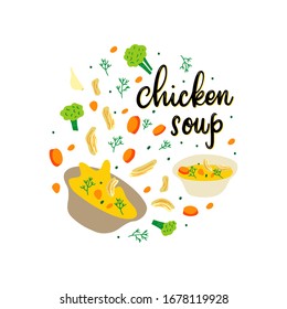 Hot chicken soup vector flat illustration with lettering. Set of sliced vegetables and pouring soup hand drawn in cartoon doodle style. Healty detox food.