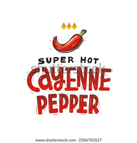 Hot chili pepper. Cayenne Pepper. Red pepper illustration with hand draw typography. Sketch style lettering. Logo, label, sticker for packing spicy food.